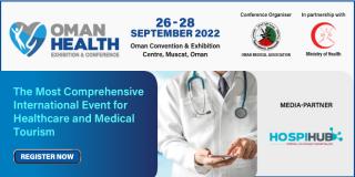 Oman Health Exhibition & Conference 2022 : le retour au présentiel !