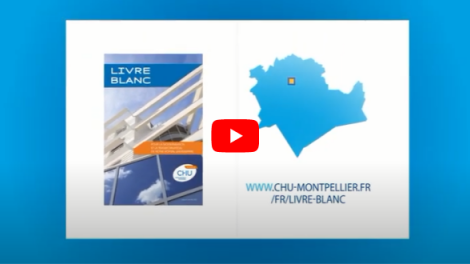 Le CHU de Montpellier vient de publier son  « Livre Blanc » : la vision de sa modernisation à l'horizon 2040